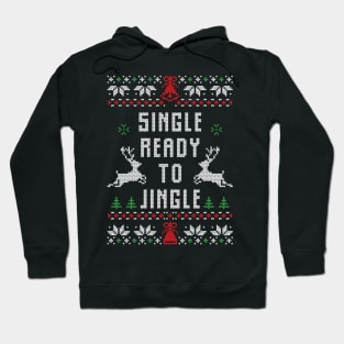 Single Ready To Jingle Funny Ugly Christmas Sweater Gift Hoodie